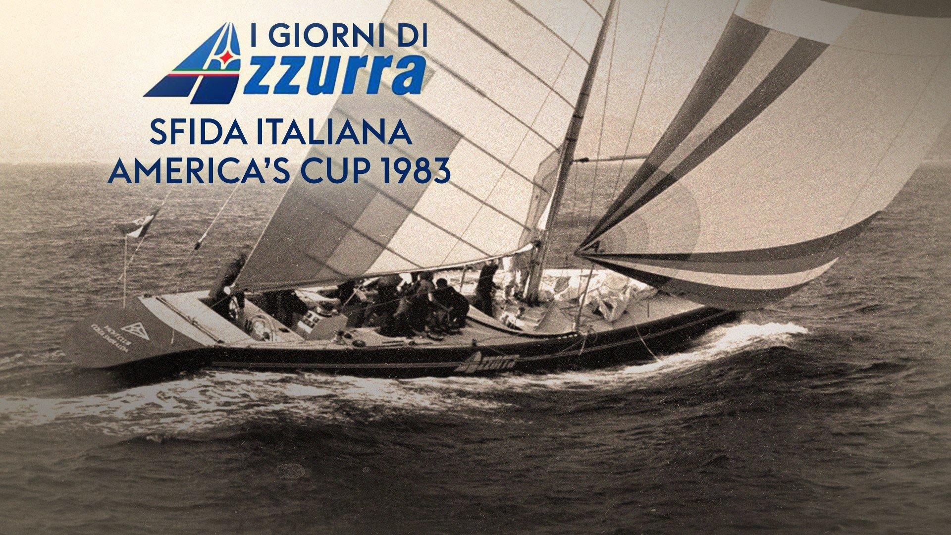 I giorni di Azzurra - Sfida italiana America's Cup 1983