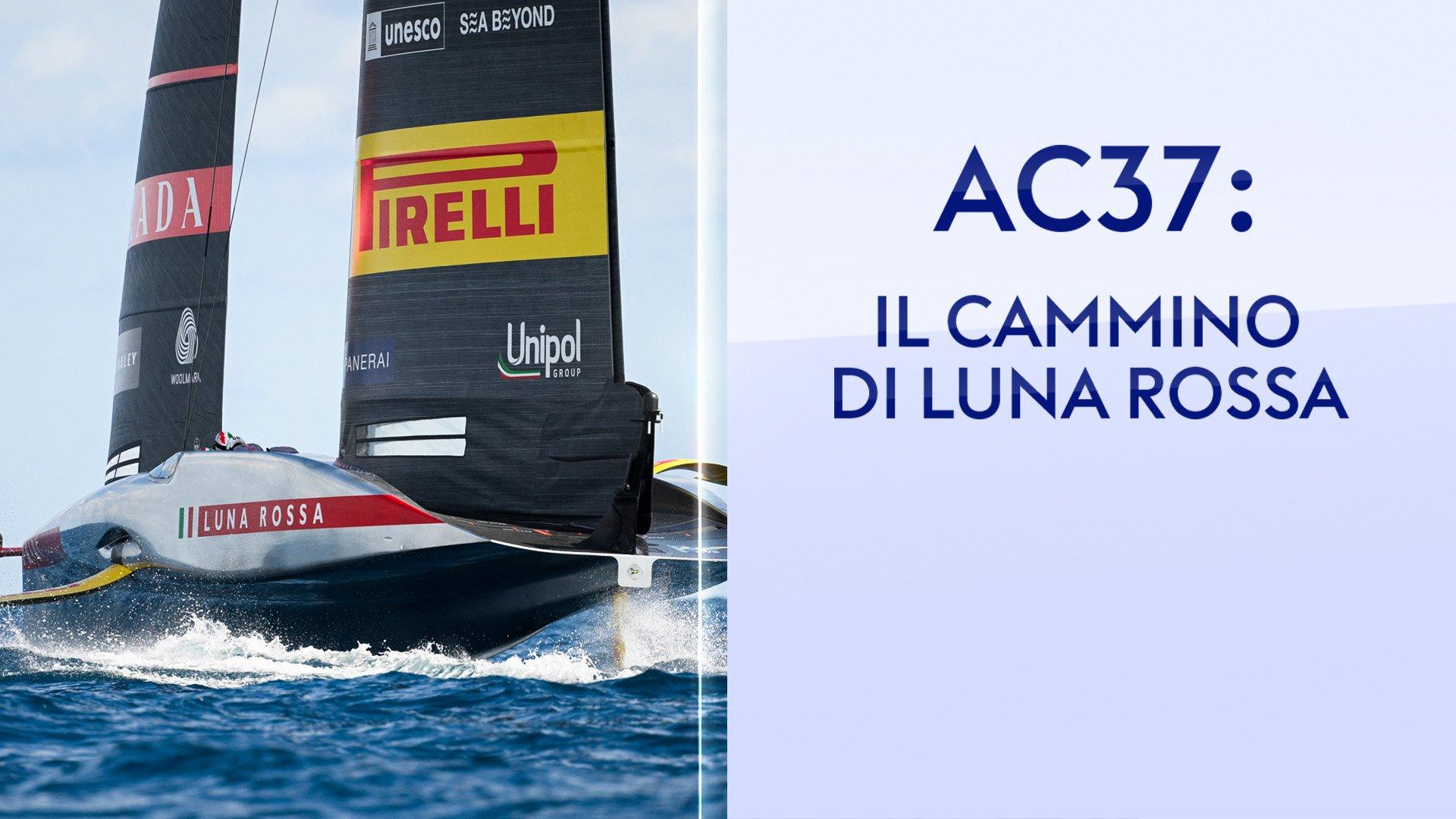 Speciale Vela AC37 : Il cammino di Luna Rossa