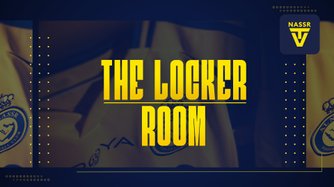 The Locker Room: Al Riyadh vs. Al Nassr (In Arabic)