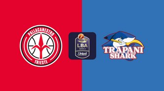 Pallacanestro Trieste - Trapani Shark