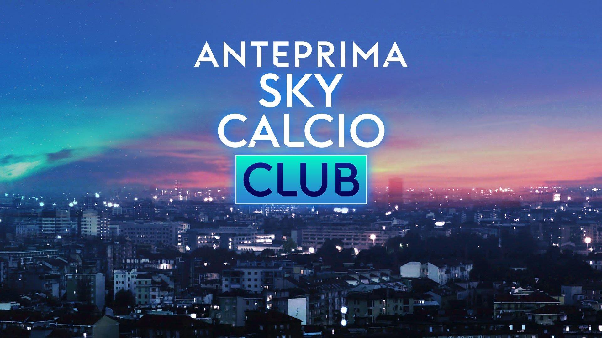 Anteprima Sky Calcio Club