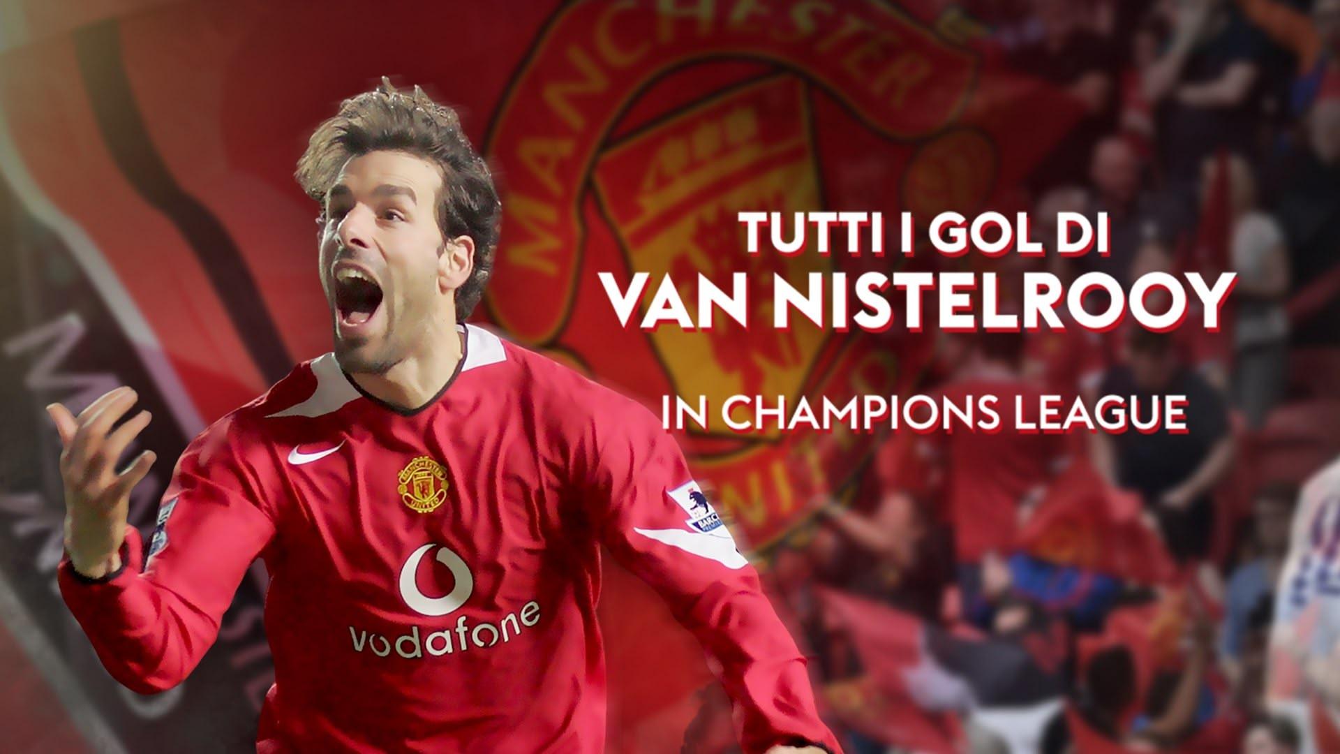 Tutti i gol di Van Nistelrooy in Champions League