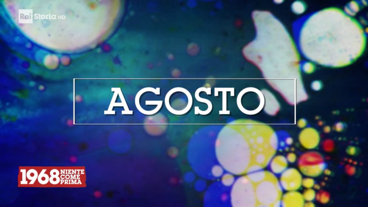1968. Niente come prima - Agosto